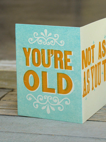 YOU'RE OLD