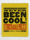 NEVER BEEN COOL